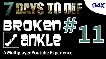 Grand Designs | 7 Days To Die Multiplayer with Broken Ankle | Part 11