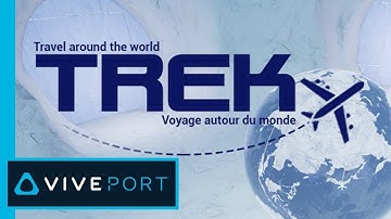 Trek: Travel Around the World | Minority Media | On Viveport