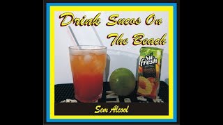 Como Fazer O Drink Sucos On The Beach Drink Sem Álcool
