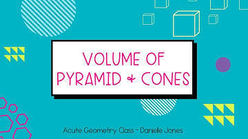 Volume of Pyramids and Cones | High School Geometry Lesson