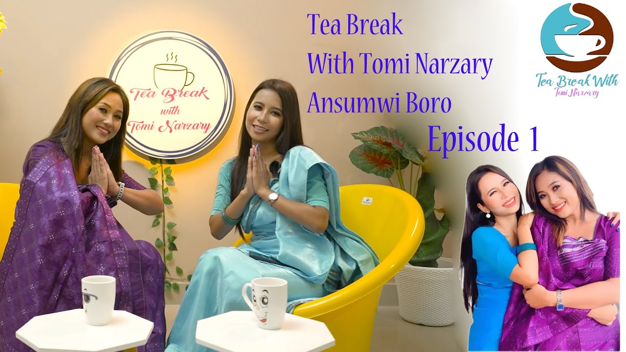 Tea Break  The Tomi Narzary Show  Tea Break with Ansumwi Episode 1