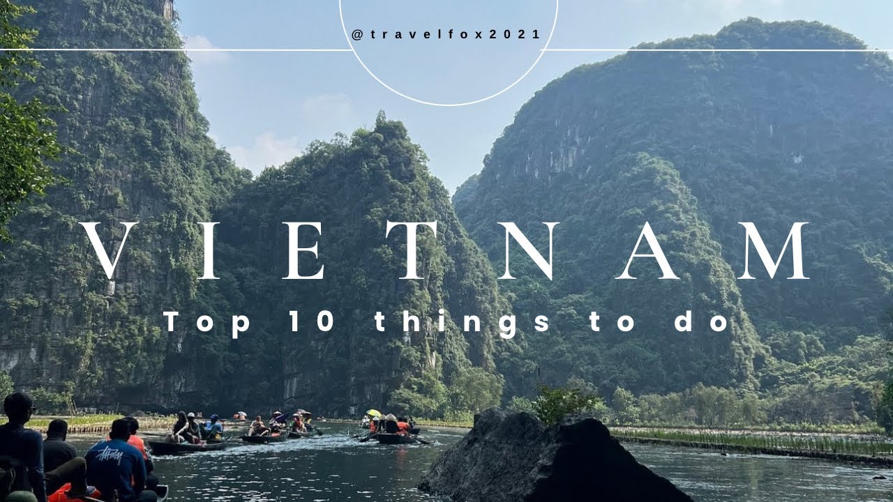 Vietnam Travel Guide // The Best Places to Visit //Top 10 things to do ...