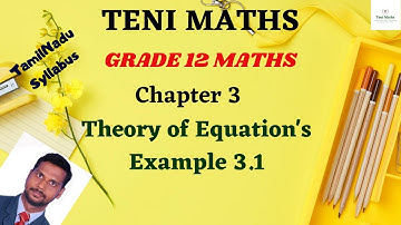 Grade 12 :Maths : Chapter 3: Theory of Equations: Example 3.1
