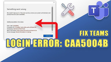 FIX Teams Login Error: CAA5004B  (Troubleshooting Steps)