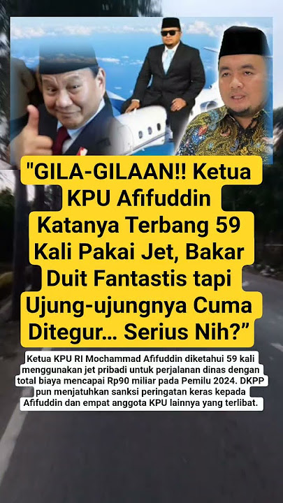 Ketua KPU Afifuddin Diduga Terbang Jet, Duit Ludes tapi Cuma Ditegur #shorts #viralvideo