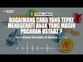 Bagaimana Cara Yang Tepat Menasehati Anak Yang Masih Pacaran Ustadz ? - Ustadz Ahmad Zainuddin