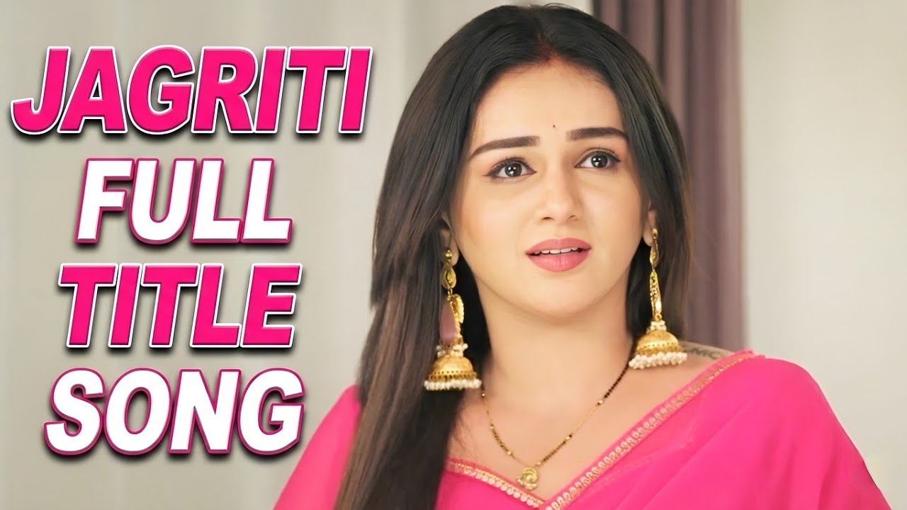 Jagriti - FULL TITLE SONG | Ep 458, 480, 15