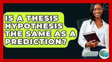 Is A Thesis Hypothesis The Same As A Prediction? - The Language Library