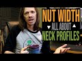 Nut Width & Neck Profiles