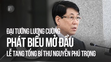 Đại tướng Lương Cường phát biểu mở đầu Lễ tang Tổng Bí thư Nguyễn Phú Trọng | VTC1