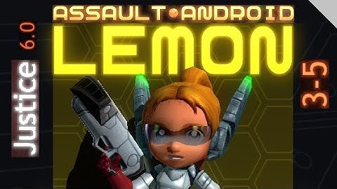 Assault Android Cactus: Lemon vs. Justice S+