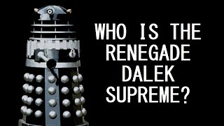 Who is the Renegade Dalek Supreme?