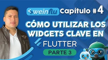 Weinflu💙 - Curso Flutter Gratis Cap 4- Cómo utilizar los widgets clave en Flutter  (Parte 3) 👾