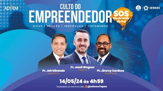 CULTO DO EMPREENDEDOR | 14/05/2024