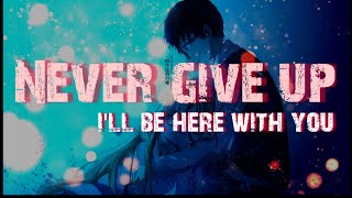 Nightcore - Wild vibes & Arild Aas - Never Give Up || I'll be here with you || Lyrics || #indiatunes