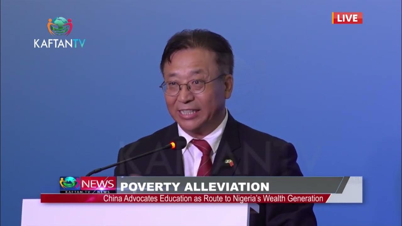 POVERTY ALLEVIATION: China Advocate Education As Route To Nigeria’s Wealth Generation