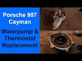 987.2 Porsche Cayman Water Pump and Thermostat Replacement