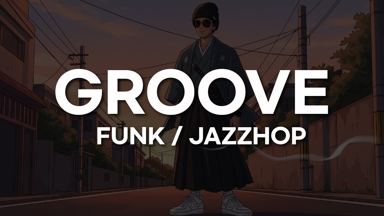 Playlist | FUNK JAZZHOP GROOVE | Your Body Reacts First | Study & Work × Chill