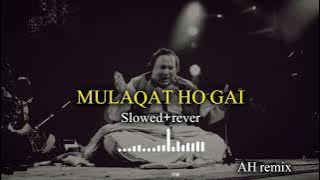 MULAQAT ho Gai | singer Nusrat Fateh Ali Khan slowed reverb song | AH remix 🎶