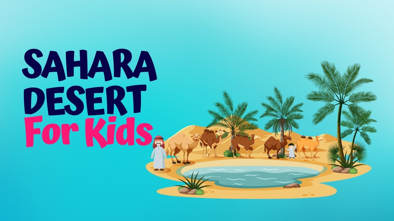 Sahara Desert Explained for Kids – Size, Animals & More!
