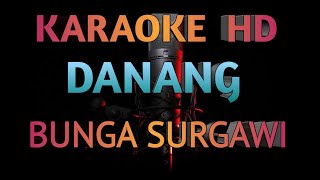 KARAOKE HD | DANANG - BUNGA SURGAWI (NO VOCAL)