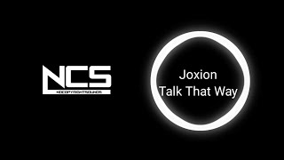 NCS // Joxion // Talk That Way