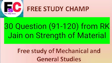 Lecture 4 || 30 questions (91-120) of Strength of Material from RK Jain