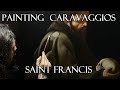 Caravaggio Oilpainting Technique  -  "Saint Francis" Timelapse