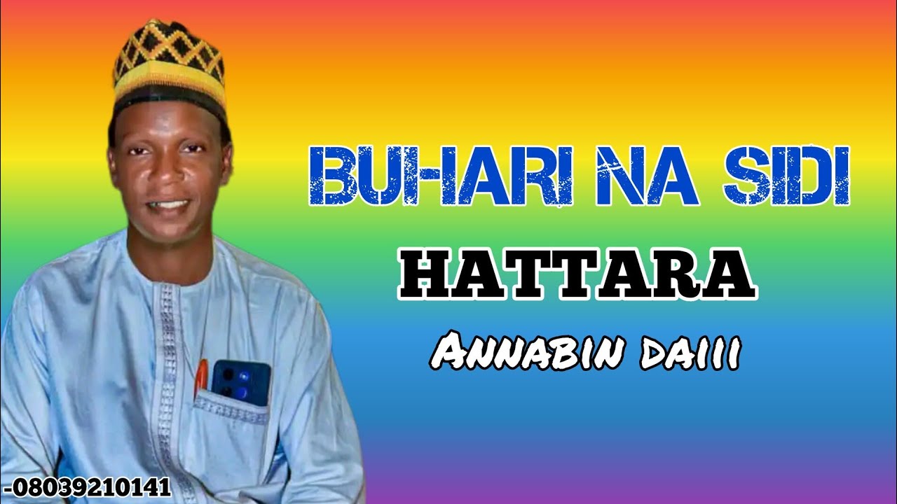 BUHARI NA SIDI MASOYA HATTARA DAI.