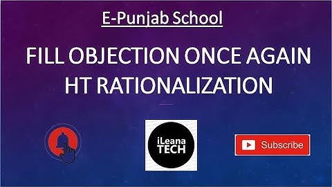 Fill HT Objection Once Again || HT Rationalization || E-Punjab School || iLeana Tech