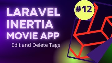 #12 Laravel Inertia Vue Movie App | Edit and Delete Tags | Laravel 8 Tutorial