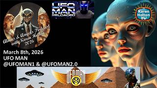Aliens & Angels Live Podcast, March 8th, 2026 – UFO MAN