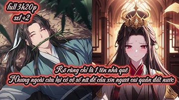 Rõ ràng chỉ là 1 tên nhà quê Nhưng ngoài cửa lại có vô số nữ đế cầu xin ngươi cai quản đất nước p1+2