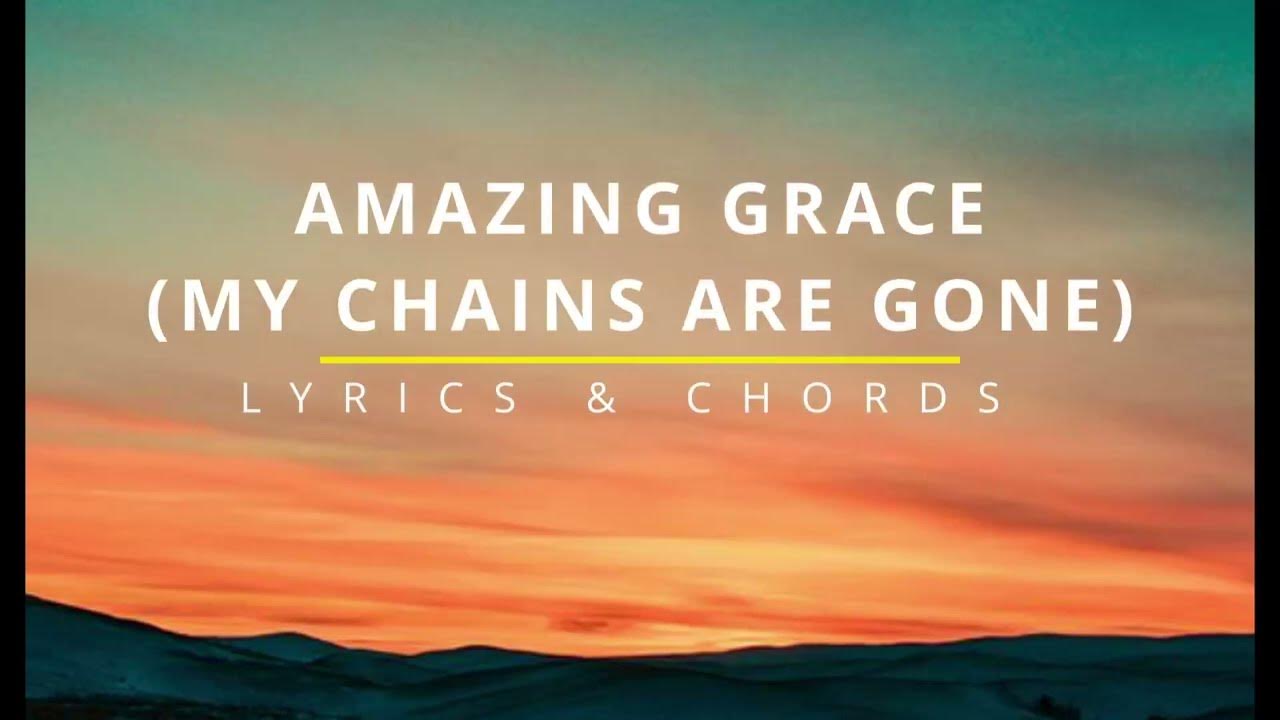 AMAZING GRACE (MY CHAINS ARE GONE) Lyrics & Chords Chris Tomlin YouTube