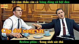 Gã tâm thần cân cả băng đảng xã hội đen - Review phim Song Sinh Sát Thủ