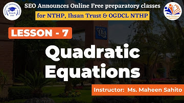 Lec07 Master Quadratic Equations: Essential Guide for NTHP| STHP| and Sukkur IBA Foundation Tests