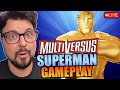 MULTIVERSUS SUPERMAN GAMEPLAY!  - LIVESTREAM