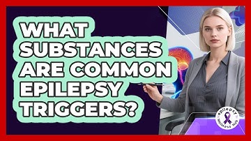 What Substances Are Common Epilepsy Triggers?