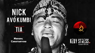 Video thumbnail of "Nick "Avó Kumbi" - Tia | [Remasterizado] |Homenagem a um ícone Nacional"