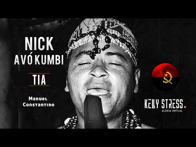 Nick Avó Kumbi - Tia | [Remasterizado] |Homenagem a um ícone Nacional class=