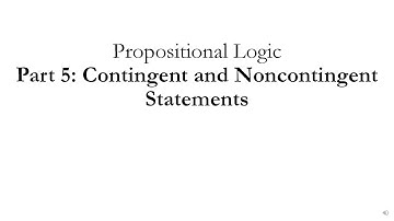Propositional Logic Part 5: Contingent and Noncontingent Statements