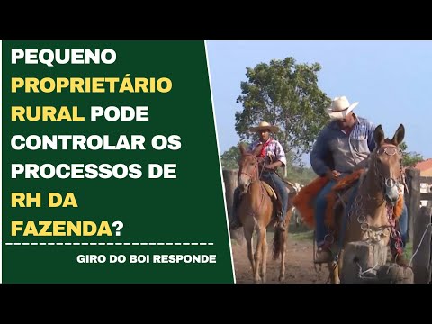 PEQUENO PROPRIETÁRIO RURAL PODE CONTROLAR OS PROCESSOS DE RH DA FAZENDA?