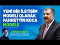 YENİ BİR İLETİŞİM MODELİ OLARAK FAHRETTİN KOCA MODELİ!