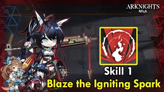 [Arknights] Blaze the Igniting Spark | Skill 1 Gameplay