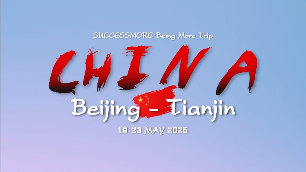 SUCCESSMORE BEING  CHAINA TRIP