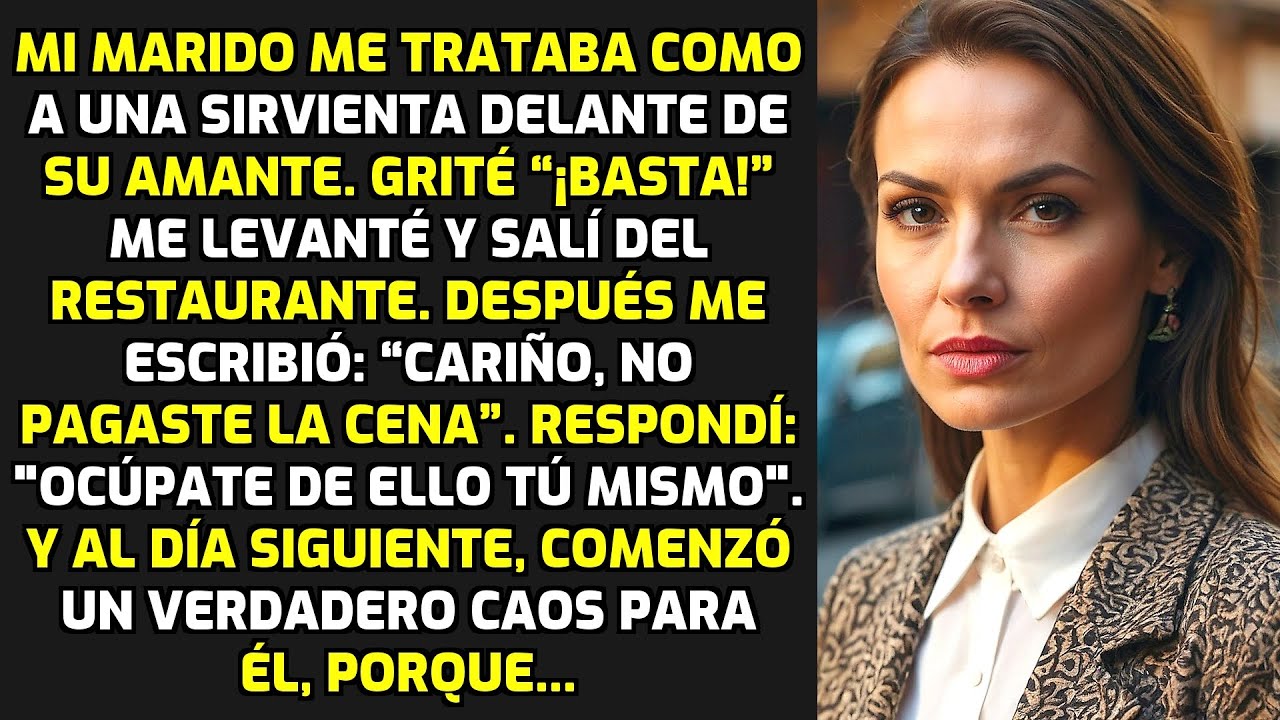 Mi Marido Me Trataba Como A Una Sirvienta Delante De Su Amante. Grité “¡basta!” Y.. HISTORIAS VIDA