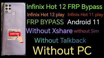 Infinix Hot 12 or Play (X6816) Frp Bypass Android 11 2024 Without PCIWithout TalkBackI Without SIM
