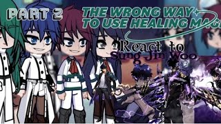 The Wrong Way To Use Healing Magic react to Sung Jin Woo as new team member | GACHA | GCRV | Anime