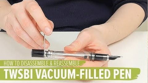 How to Disassemble & Reassemble a TWSBI Vacuum-Filled Pen