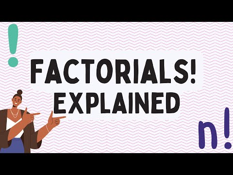 Factorials Explained